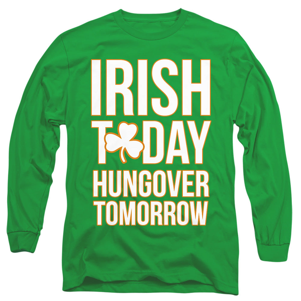 St Patrick's Day Irish Today Hungover Tomorrow Long Sleeve T-Shirt