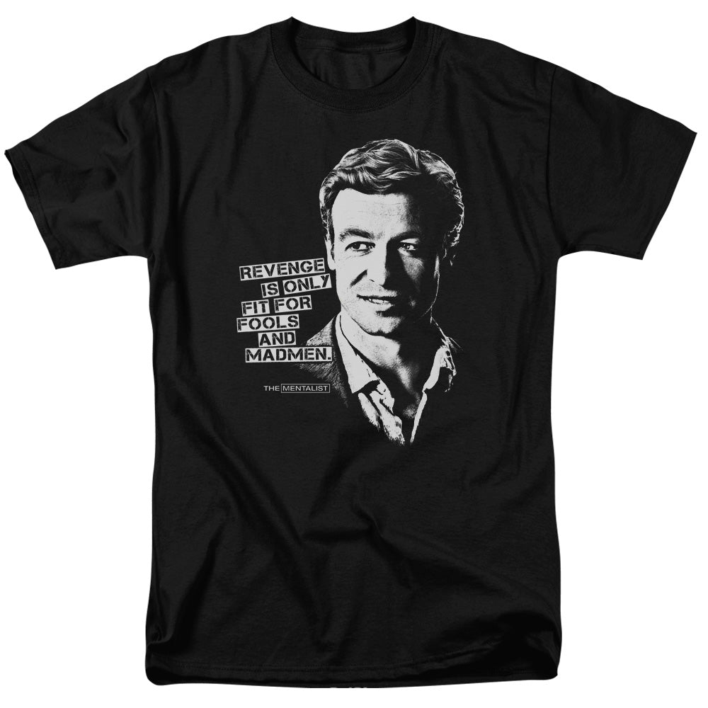 The Mentalist Revenge Is Only Fit for Fools and Madmen T-Shirt