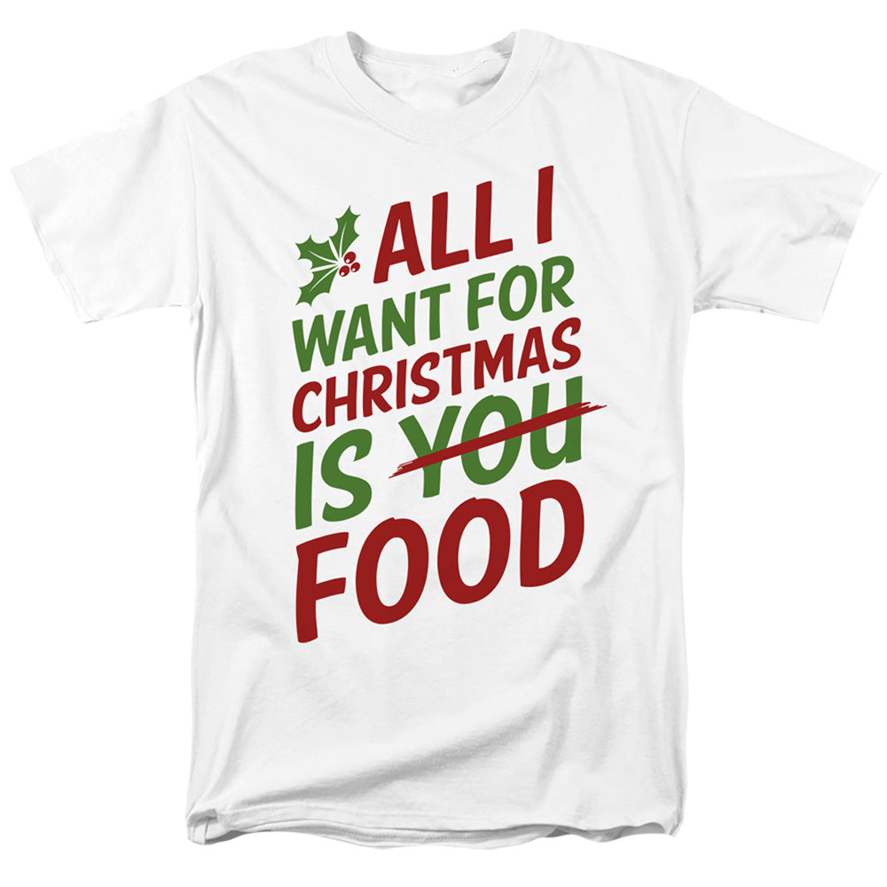 All I Want for Christmas Is Food T-Shirt