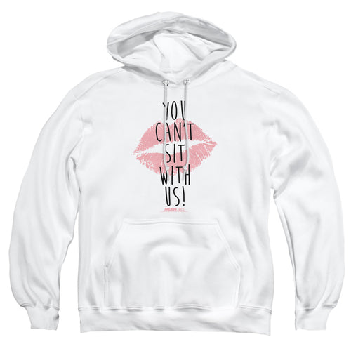 Mean Girls You Can't Sit With Us Pullover Hoodie