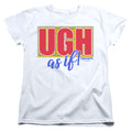 Clueless Ugh As If Womens T-Shirt