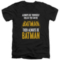 Batman Be Batman V-Neck T-Shirt