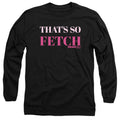 Mean Girls That's So Fetch Long Sleeve T-Shirt