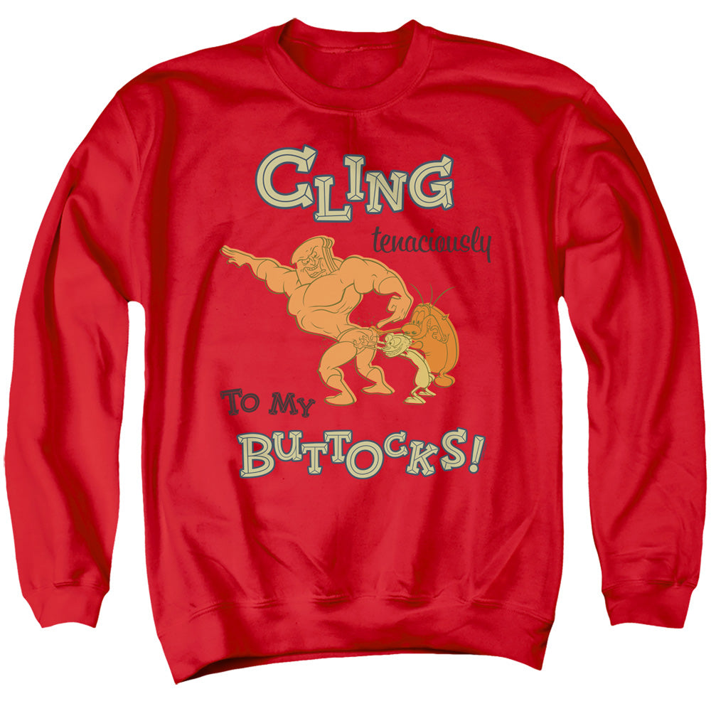 Ren and Stimpy Cling Tenaciously to My Buttocks Crewneck Sweatshirt