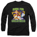 Paw Patrol Born for Greatness Long Sleeve T-Shirt