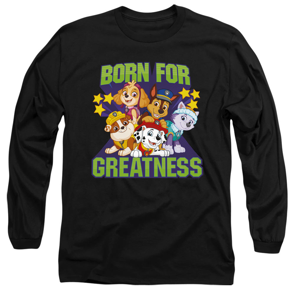 Paw Patrol Born for Greatness Long Sleeve T-Shirt