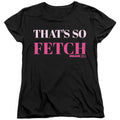 Mean Girls That's So Fetch Womens T-Shirt