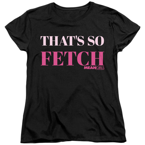 Mean Girls That's So Fetch Womens T-Shirt