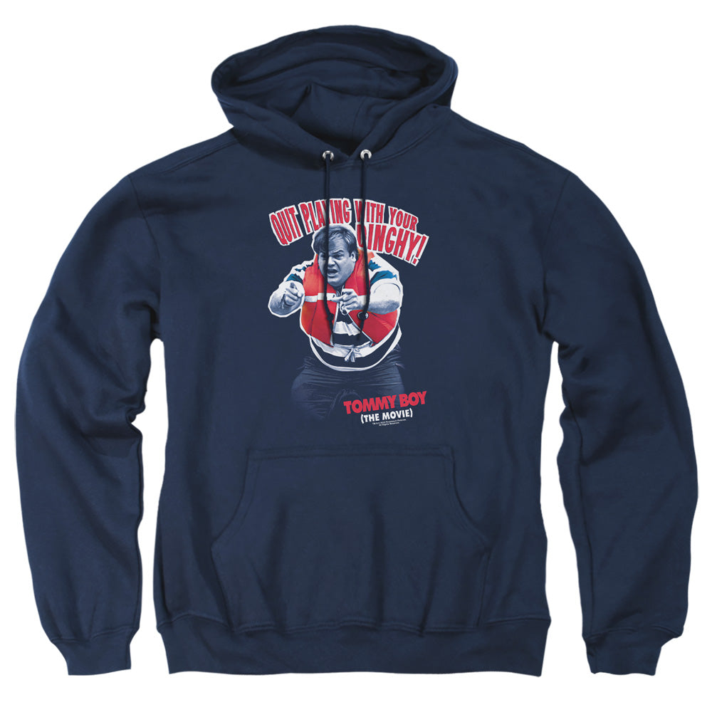 Tommy Boy Quit Playing With Your Dinghy Pullover Hoodie