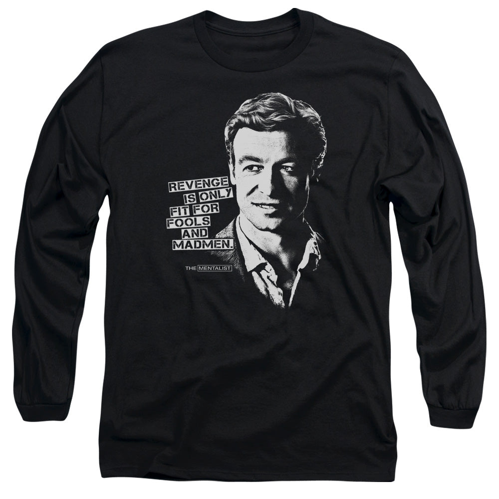 The Mentalist Revenge Is Only Fit for Fools and Madmen Long Sleeve T-Shirt