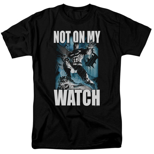 Batman Not On My Watch T-Shirt