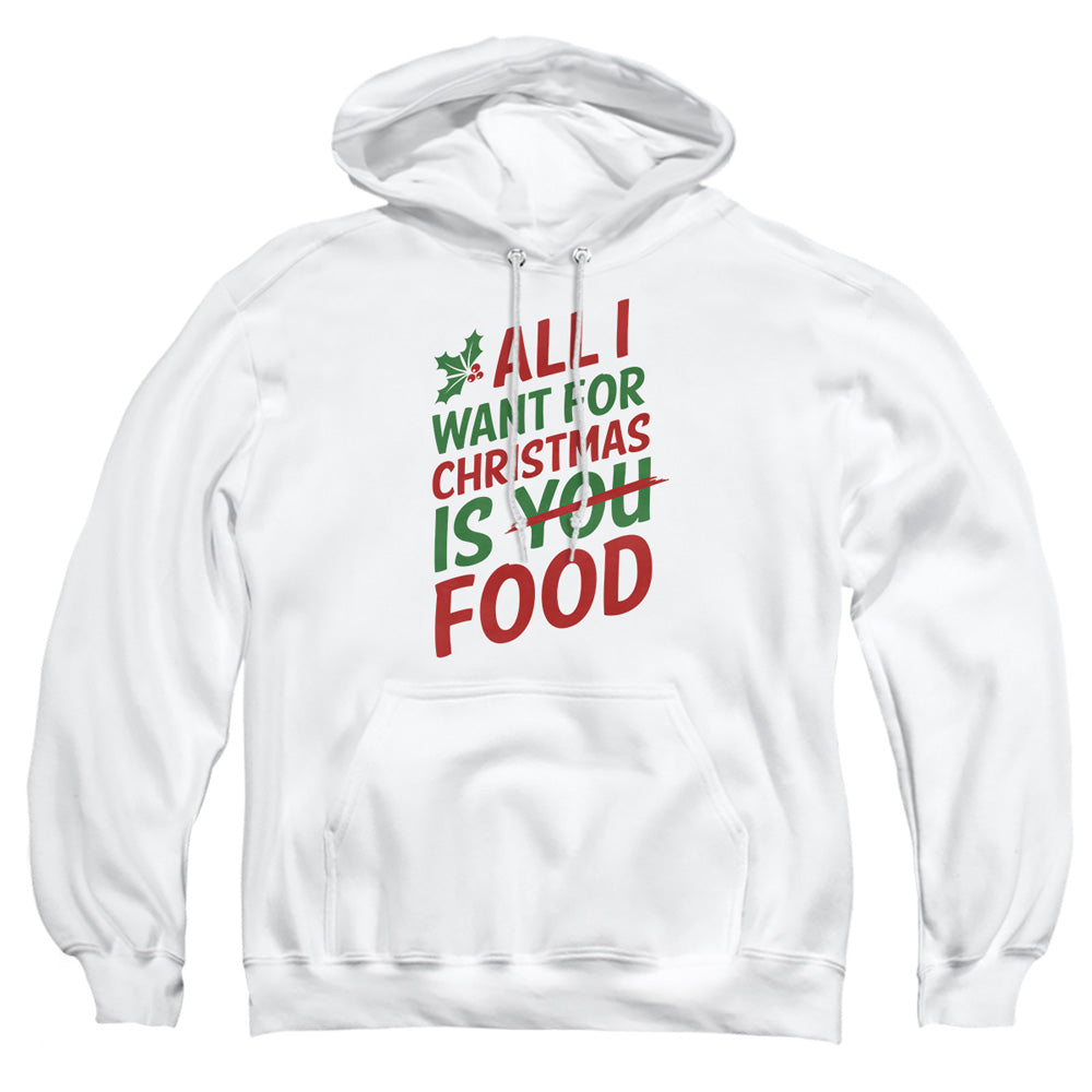 All I Want for Christmas Is Food Pullover Hoodie