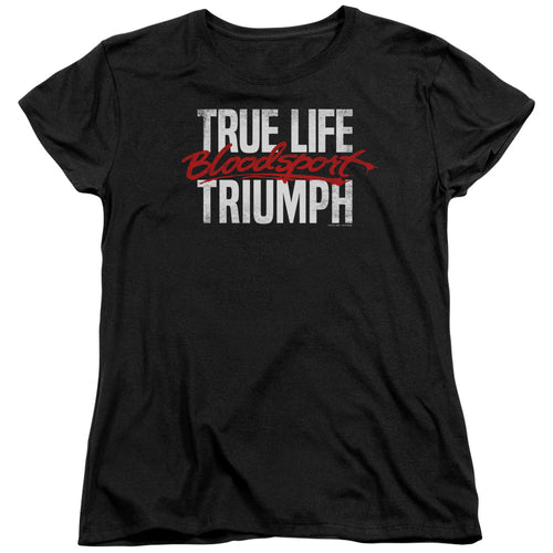 Bloodsport True Story Womens T-Shirt