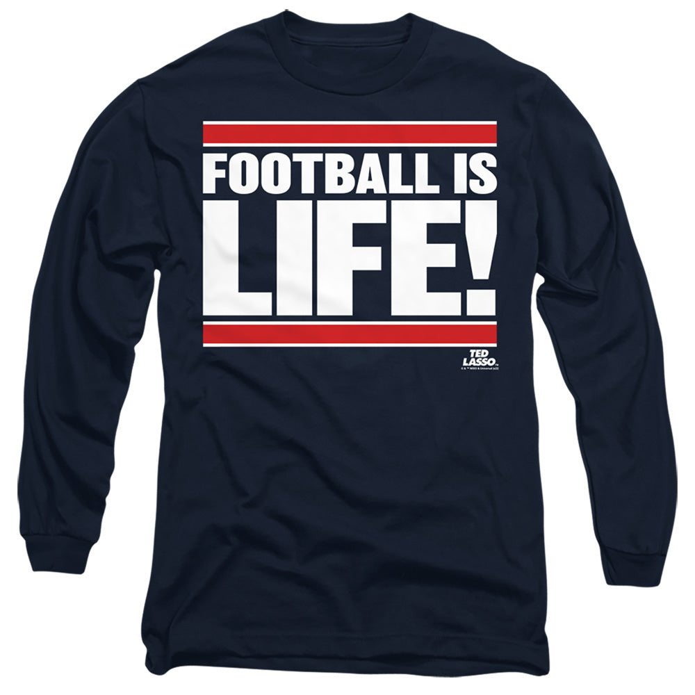 Ted Lasso Football Is Life Long Sleeve T-Shirt