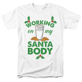 Christmas Working on My Santa Body T-Shirt