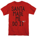 Christmas Santa Made Me Do It T-Shirt