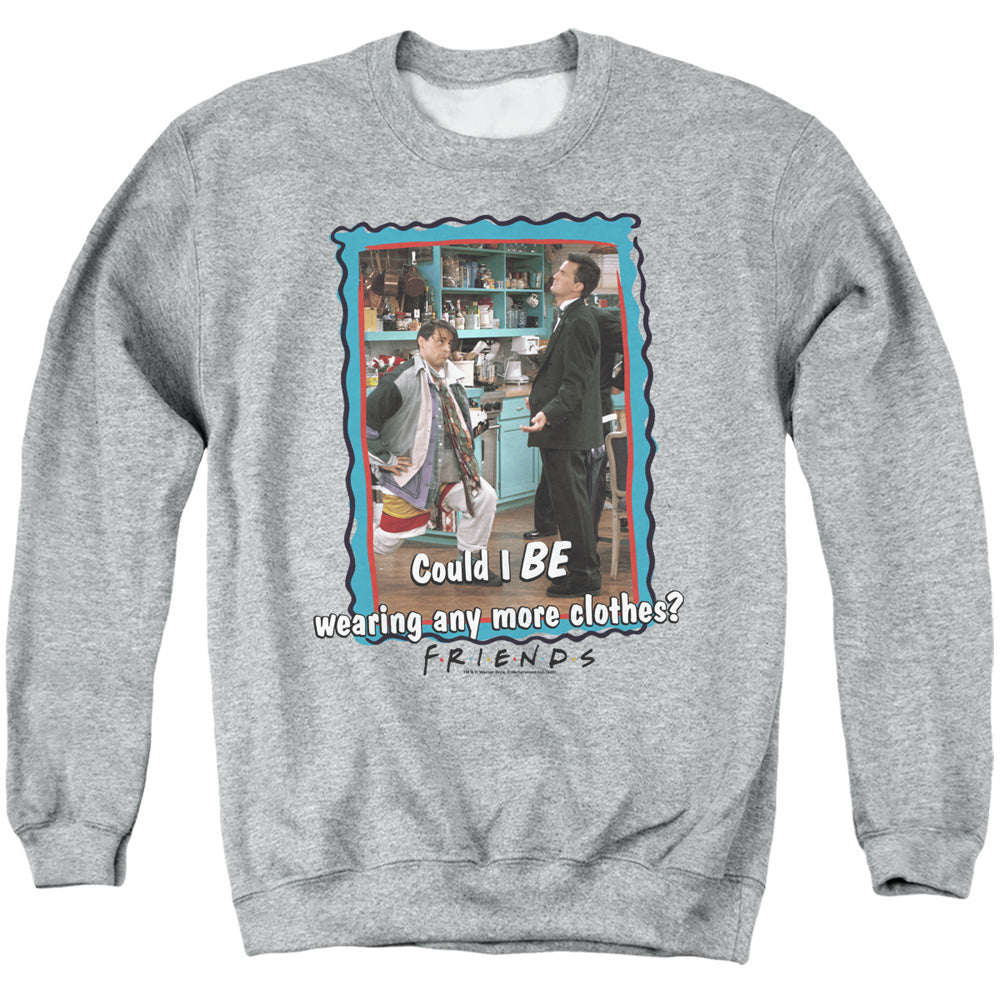 Friends Any More Clothes Crewneck Sweatshirt