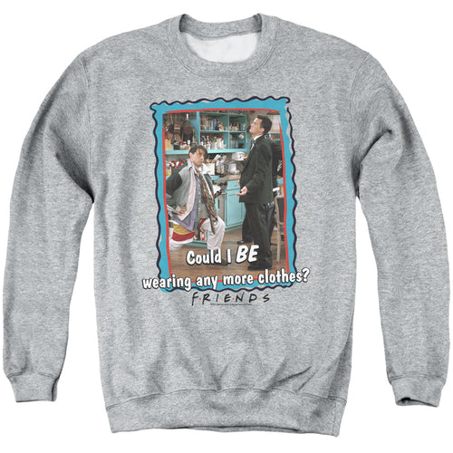 Friends Any More Clothes Crewneck Sweatshirt