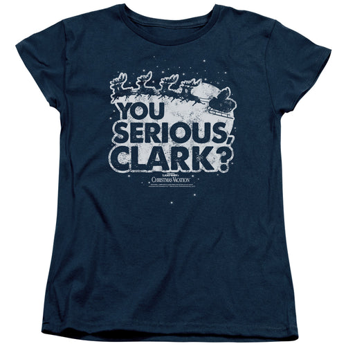 Christmas Vacation You Serious Clark Womens T-Shirt