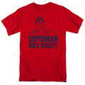 Superman Was Right T-Shirt