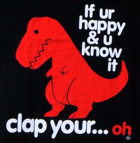 T-Rex If UR Happy & You Know it T-Shirt